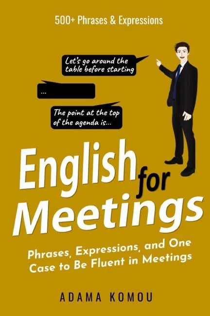 English for Meetings: Phrases, Expressions, and One Case to Be Fluent in Meetings - Paperback