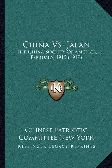 China vs. Japan: The China Society of America, February, 1919 (1919) - Paperback