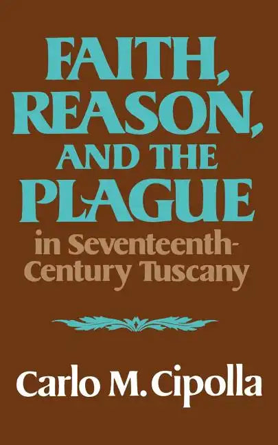 Faith, Reason, and the Plague in Seventeenth Century Tuscany - Paperback