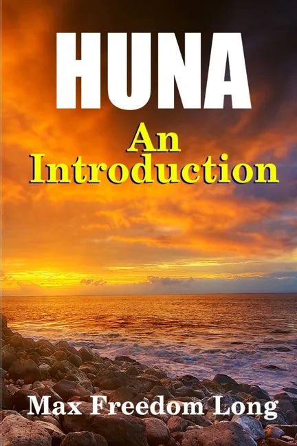 Introduction to Huna: The Workable Psycho-religious System of the Polynesians - Paperback