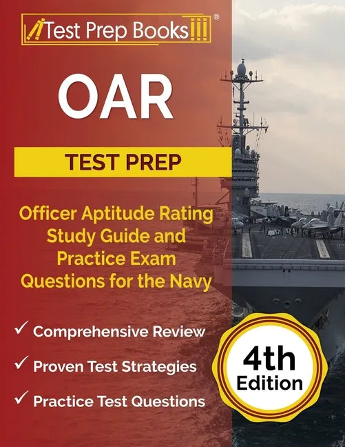 OAR Test Prep: Officer Aptitude Rating Study Guide and Practice Exam Questions for the Navy [4th Edition] - Paperback