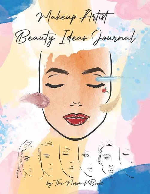 Makeup Artist Beauty Ideas Journal Book (Female & Male Faces): Face Charts Practice for Female & Male Faces Creative Coloring Book for Kids, Teens, an - Paperback