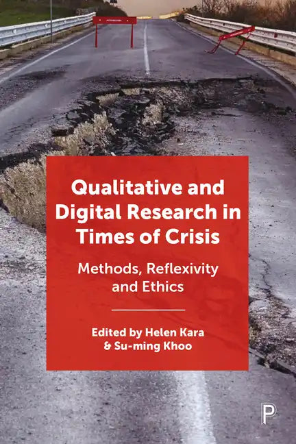 Qualitative and Digital Research in Times of Crisis: Methods, Reflexivity, and Ethics - Paperback