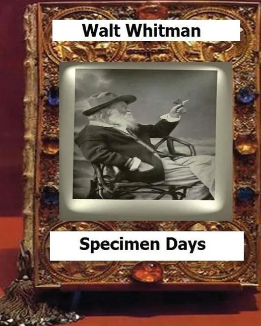 Specimen days & Collect (1882) by: Whitman, Walt, - Paperback
