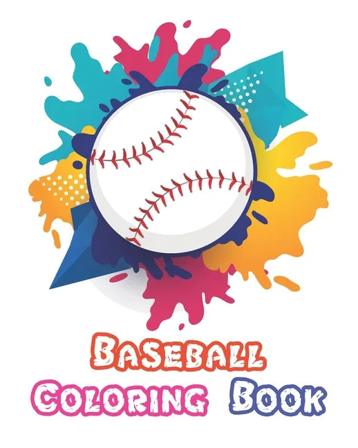 Baseball Coloring Book: A Coloring and Activity Book for Boys and Girls ( Teams - Players - Logos and More ) - Paperback