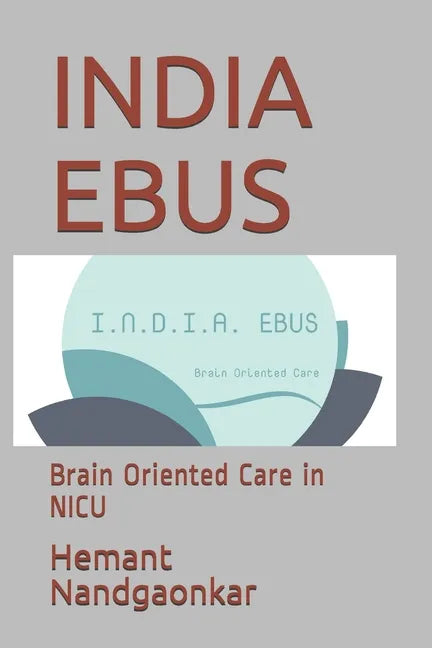 India Ebus: Brain Oriented Care in NICU - Paperback