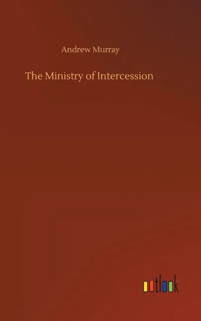The Ministry of Intercession - Hardcover