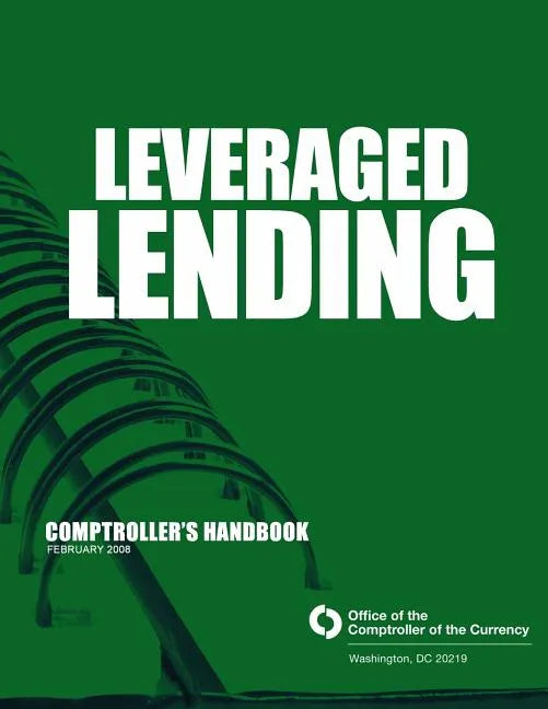Leveraged Lending Comptroller's Handbook February 2008 - Paperback