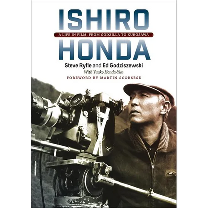 Ishiro Honda: A Life in Film, from Godzilla to Kurosawa - Hardcover