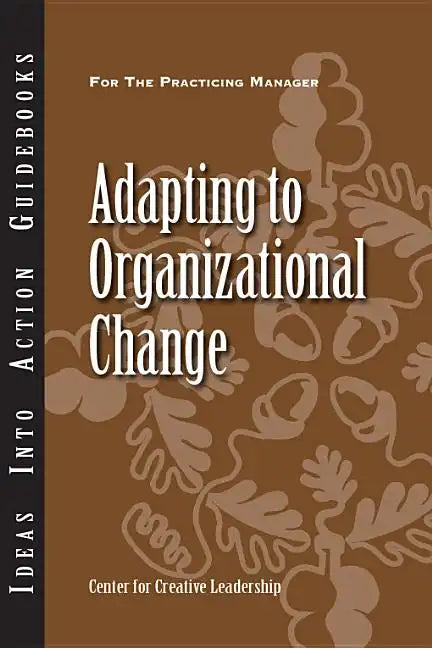 Adapting to Organizational Change - Paperback
