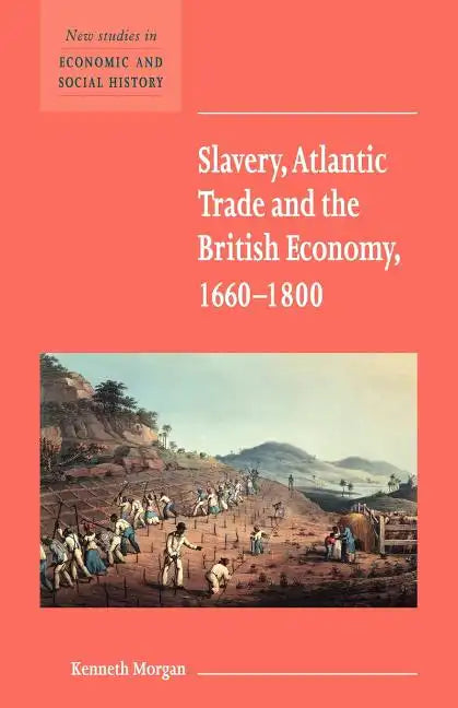 Slavery, Atlantic Trade and the British Economy, 1660 1800 - Paperback
