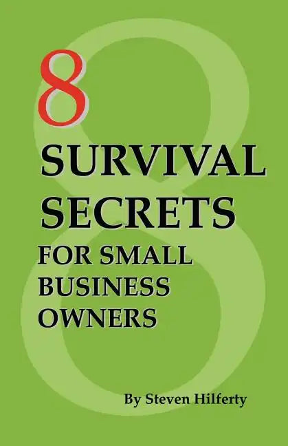 8 Survival Secrets for Small Business Owners - Paperback