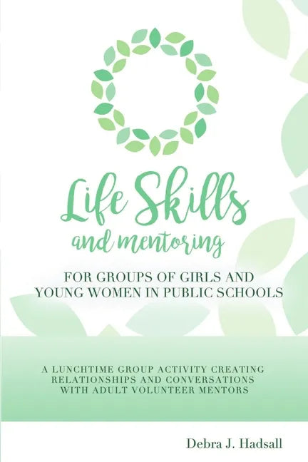 Life Skills and Mentoring for Groups of Girls and Young Women in Public Schools - Paperback