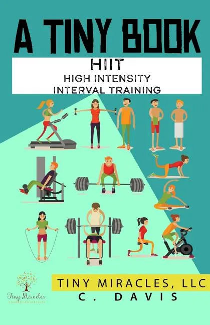 A Tiny Book: Hiit High Intensity Interval Training - Paperback