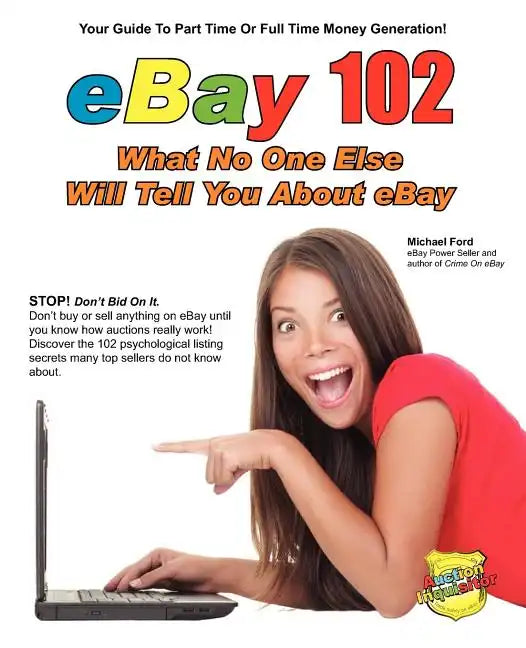 eBay 102: What No One Else Will Tell You About eBay - Paperback