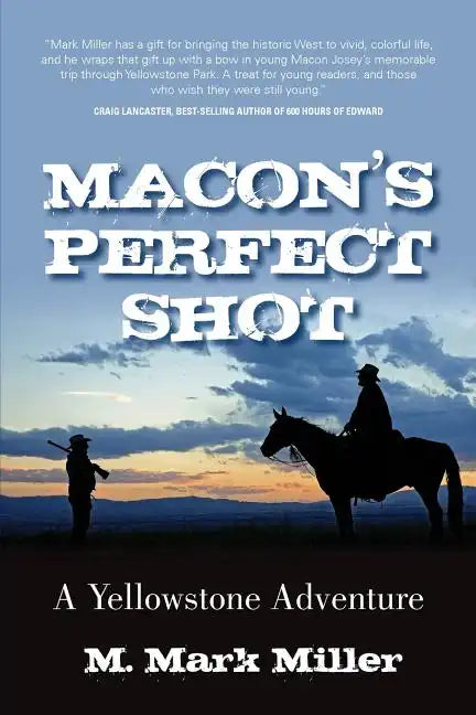 Macon's Perfect Shot: A Yellowstone Adventure - Paperback