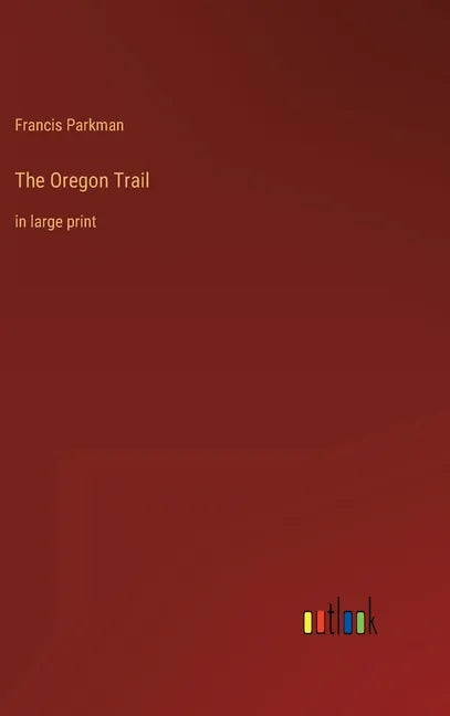 The Oregon Trail: in large print - Hardcover