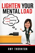 Lighten Your Mental Load - Paperback