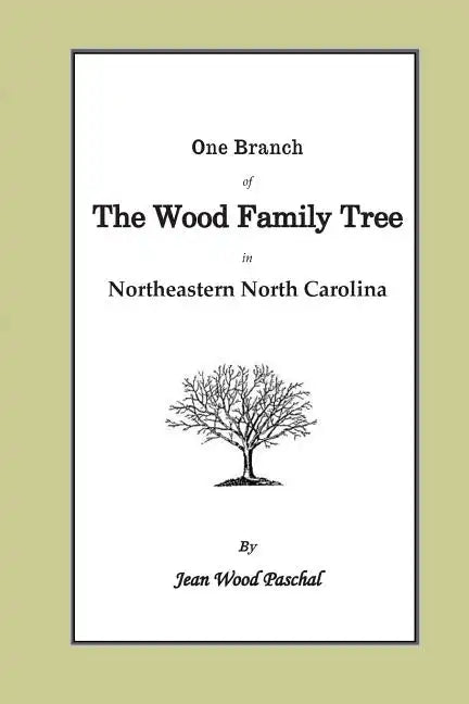 One Branch of the Wood Family Tree In Northeastern North Carolina - Paperback