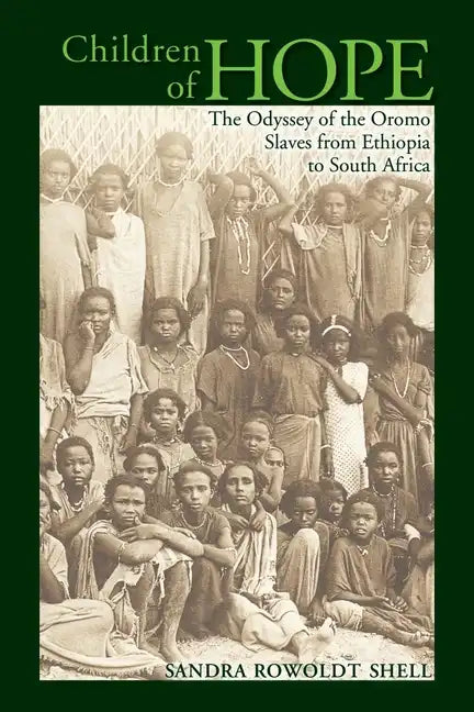 Children of Hope: The Odyssey of the Oromo Slaves from Ethiopia to South Africa - Paperback