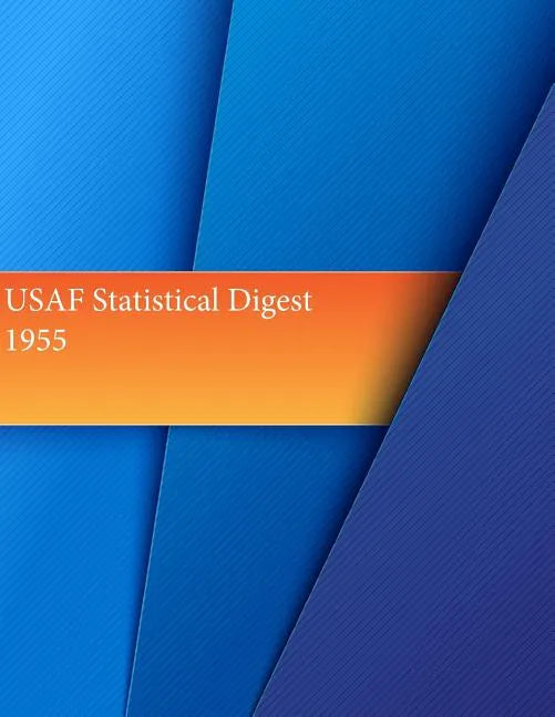 USAF Statistical Digest, 1955 - Paperback