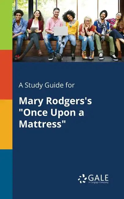 A Study Guide for Mary Rodgers's "Once Upon a Mattress" - Paperback