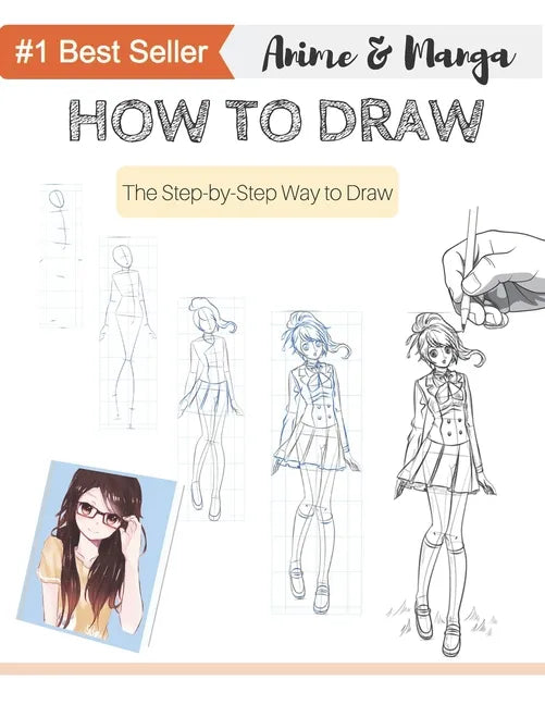 How to Draw Anime & Manga: Anyone Can Draw with this Book! The Step by Step Book to Draw Anime & Manga - Paperback