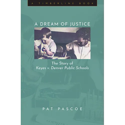 A Dream of Justice: The Story of Keyes V. Denver Public Schools - Paperback
