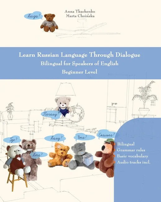 Learn Russian Language Through Dialogue: Bilingual for Speakers of English Beginner Level - Paperback