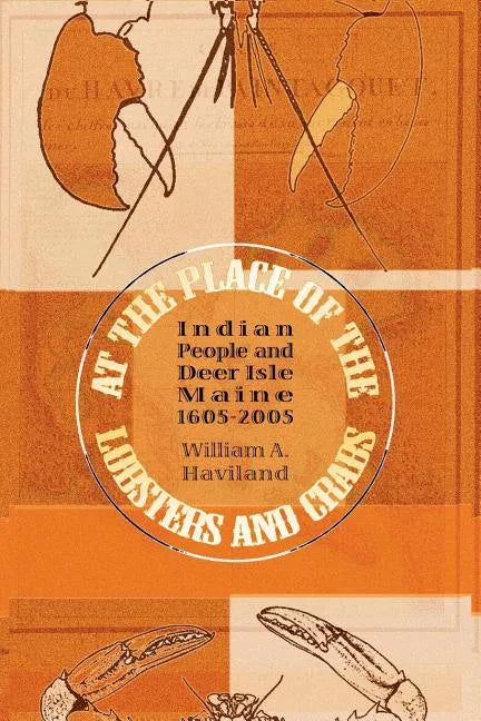 At the Place of the Lobsters and Crabs: Indian People and Deer Isle, Maine, 1605-2005 - Paperback