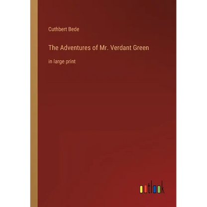 The Adventures of Mr. Verdant Green: in large print - Paperback