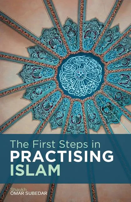 The First Steps in Practising Islam - Paperback