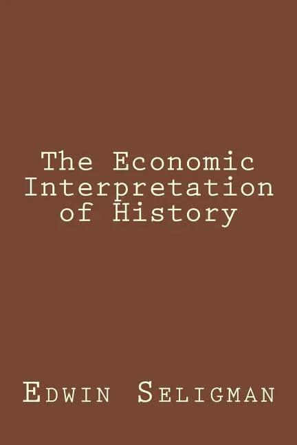 The Economic Interpretation of History - Paperback