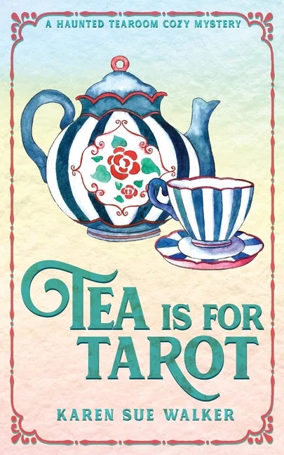 Tea is for Tarot: A Haunted Tearoom Cozy Mystery - Paperback