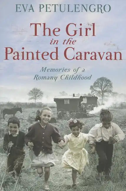 The Girl in the Painted Caravan: Memories of a Romany Childhood - Paperback