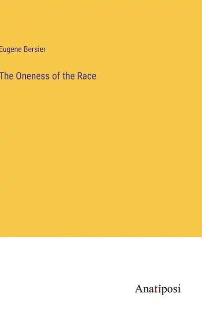 The Oneness of the Race - Hardcover
