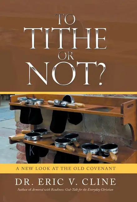 To Tithe or Not?: A New Look at the Old Covenant - Hardcover
