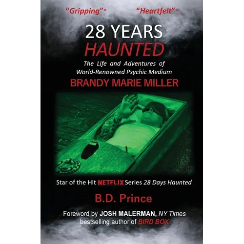28 Years Haunted: The Life and Adventures of World-Renowned Psychic Medium BRANDY MARIE MILLER - Paperback
