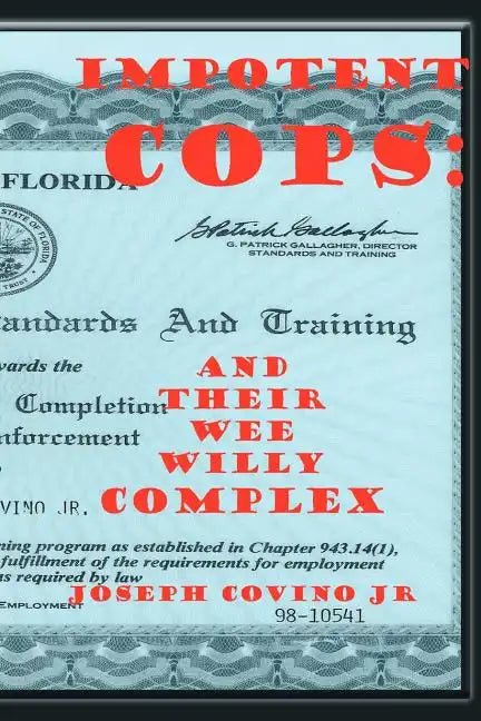 Impotent Cops: And Their Wee Willy Complex - Paperback