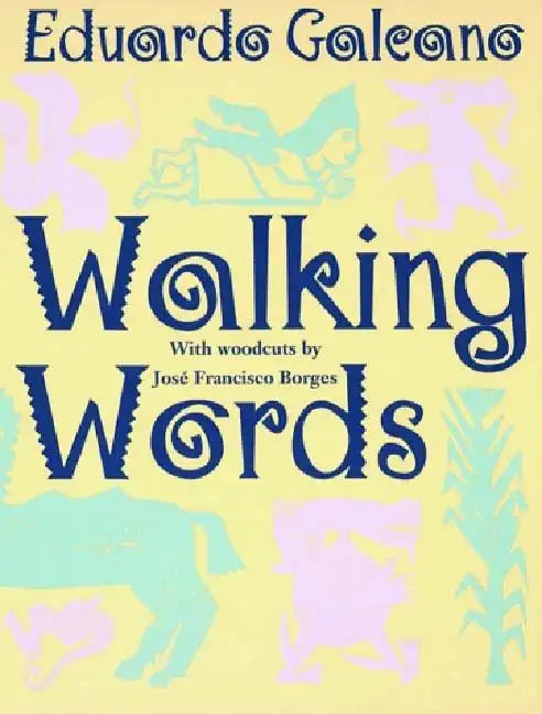 Walking Words: With Woodcuts by Jose Francisco Borges - Paperback