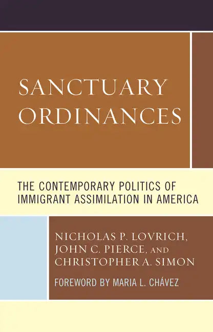 Sanctuary Ordinances: The Contemporary Politics of Immigrant Assimilation in America - Paperback