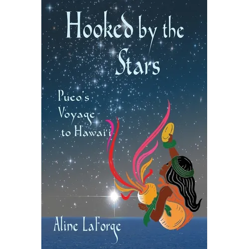 Hooked by the Stars: Pueo's Voyage to Hawai'i - Paperback