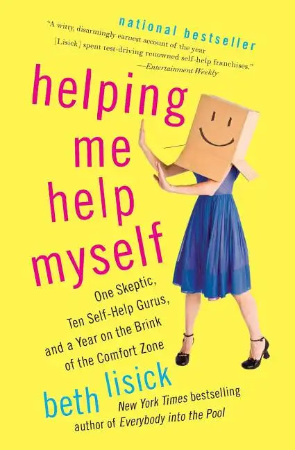Helping Me Help Myself: One Skeptic, Ten Self-Help Gurus, and a Year on the Brink of the Comfort Zone - Paperback