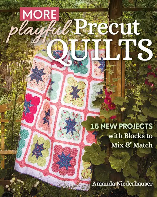 More Playful Precut Quilts: 15 New Projects with Blocks to Mix & Match - Paperback