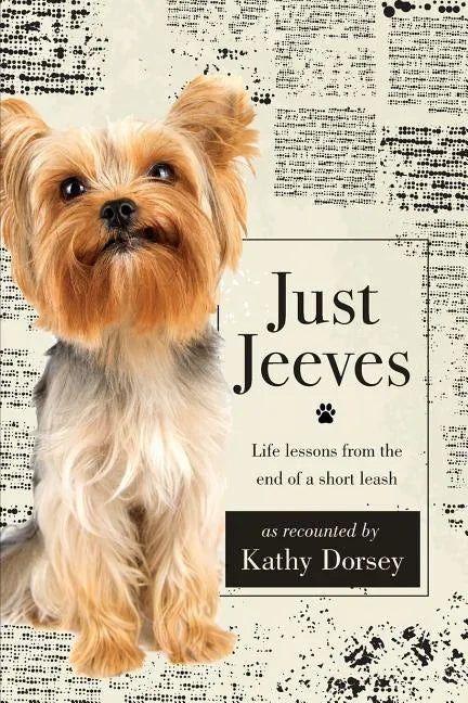 Just Jeeves: Life lessons from the end of a short leash - Paperback