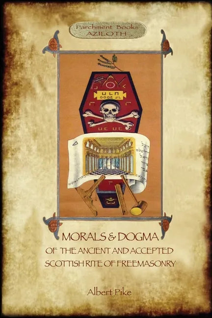 Morals and Dogma of the Ancient and Accepted Scottish Rite of Freemasonry: : Volume 1: the First 5 Degrees (with annotated glossary) - Paperback