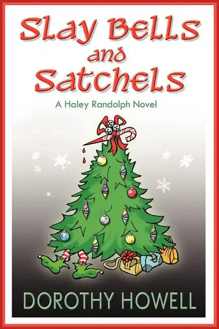 Slay Bells and Satchels: A Haley Randolph Mystery - Paperback
