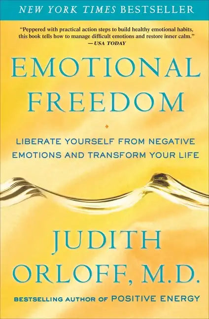 Emotional Freedom: Liberate Yourself from Negative Emotions and Transform Your Life - Paperback