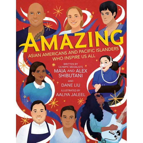 Amazing: Asian Americans and Pacific Islanders Who Inspire Us All - Hardcover