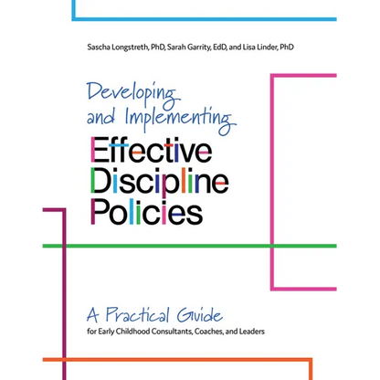 Developing and Implementing Effective Discipline Policies: A Practical Guide for Early Childhood Consultants, Coaches, and Leaders - Paperback